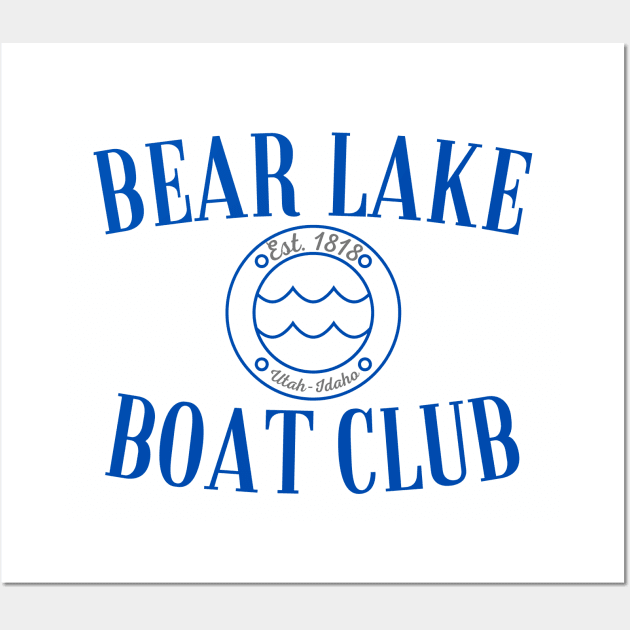 Bear Lake Boat Club Est 1818 Utah Idaho Wall Art by MalibuSun